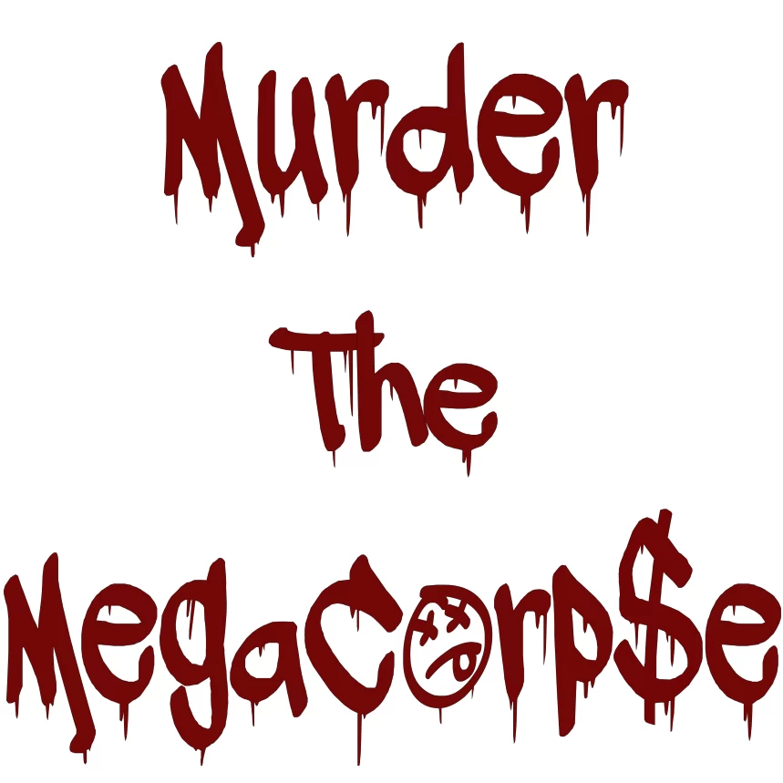 Murder The MegaCorpse Red Blood Slogan